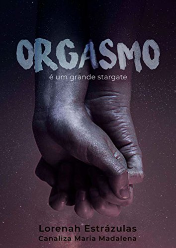 Capa do livro: Orgasmo é um grande stargate - Ler Online pdf
