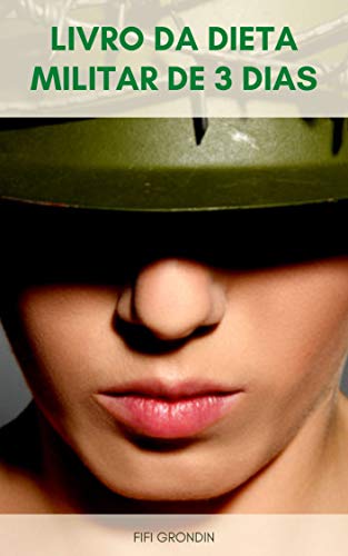 Capa do livro: Para Quem É A Dieta Militar De 3 Dias Para ? : Dieta Militar E Jejum Intermitente – Livro Da Dieta Militar De 3 Dias – O Plano De Dieta Militar De 3 Dias - Ler Online pdf