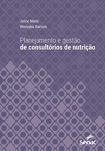 Capa do livro: Planejamento e gestão de consultórios de nutrição (Série Universitária) - Ler Online pdf