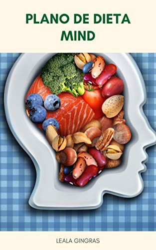 Livro PDF Plano De Dieta MIND : A Dieta MIND Pode Realmente Ajudar A Evitar O Alzheimer?