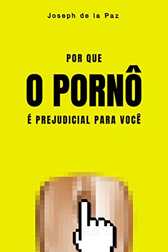 Capa do livro: Por que o pornô é prejudicial para você - Ler Online pdf