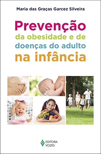 Capa do livro: Prevenção da obesidade e de doenças do adulto na infância - Ler Online pdf