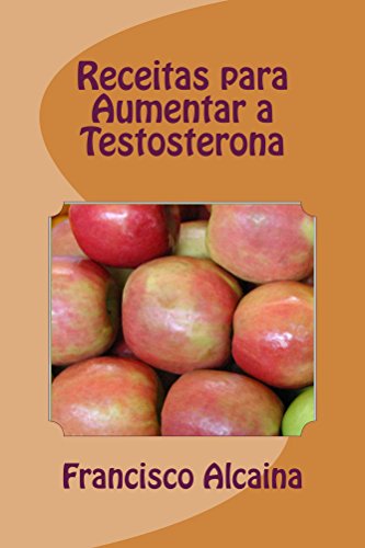 Capa do livro: Receitas para Aumentar a Testosterona - Ler Online pdf