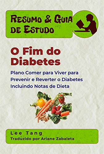 Capa do livro: Resumo & Guia De Estudo – O Fim Do Diabetes - Ler Online pdf