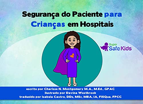 Capa do livro: Segurança do Paciente para Crianças em Hospitais (Super Safe Kids) - Ler Online pdf