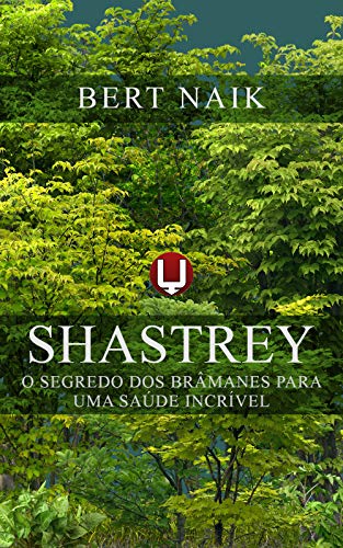 Capa do livro: Shastrey: O segredo dos brâmanes para uma saúde incrível - Ler Online pdf