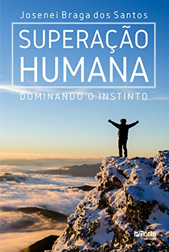Capa do livro: Superação humana: dominando o instinto - Ler Online pdf