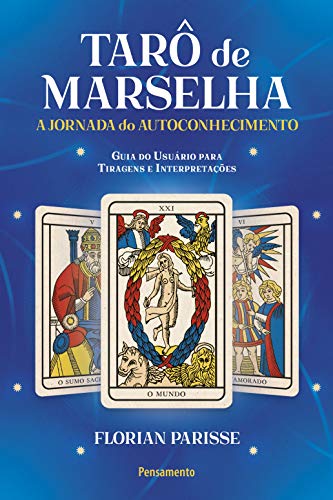 Capa do livro: Tarô de Marselha: A jornada do autoconhecimento: Guia do Usuário para Tiragens e Interpretações - Ler Online pdf