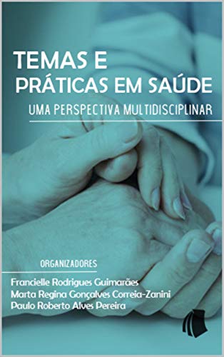 Livro PDF Temas e Práticas em Saúde: uma perspectiva multidisciplinar