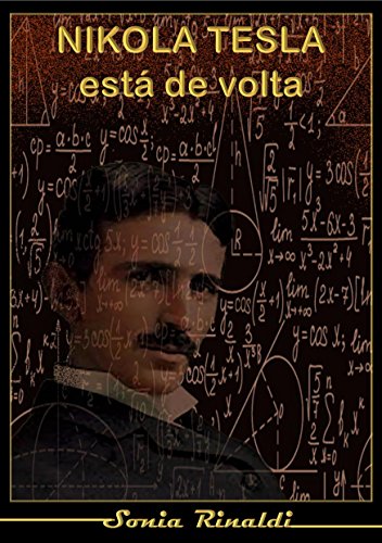 Capa do livro: TESLA ESTÁ DE VOLTA: Comunicação por Voz com o invetor Nikola Tesla via TCI (e-Revista IPATI Livro 3) - Ler Online pdf