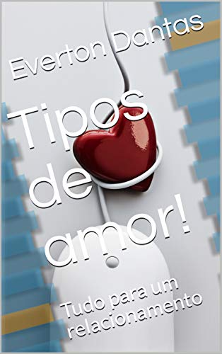 Capa do livro: Tipos de amor!: Tudo para um relacionamento - Ler Online pdf