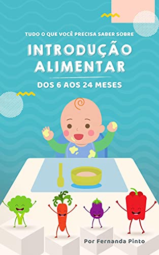 Capa do livro: Tudo o que você precisa saber sobre Introdução Alimentar: Dos 6 aos 24 meses - Ler Online pdf