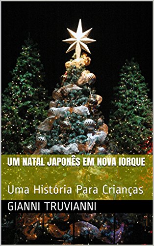 Capa do livro: Um Natal Japonês Em Nova Iorque: Uma História Para Crianças - Ler Online pdf
