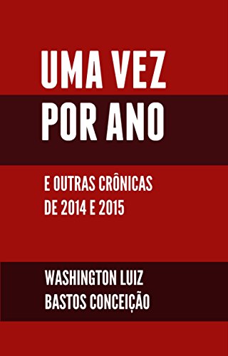 Capa do livro: Uma vez por ano: e outras crônicas de 2014-2015 - Ler Online pdf