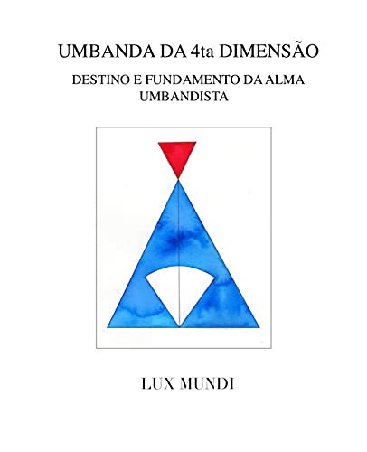 Capa do livro: Umbanda da 4ta Dimensão : Destino e Fundamento da Alma Umbandista - Ler Online pdf