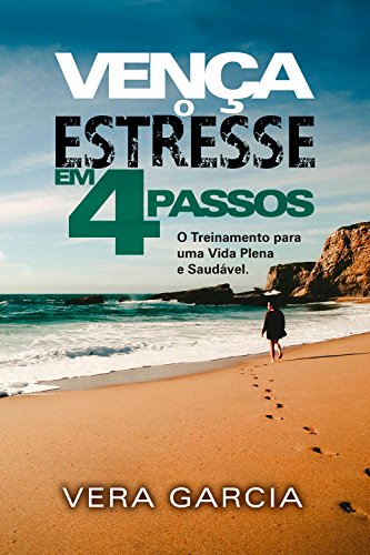 Capa do livro: Vença o Estresse em 4 passos: O Treinamento Mental para uma Vida Plena e Saudável - Ler Online pdf