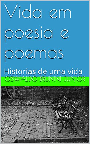 Capa do livro: Vida em poesia e poemas: Historias de uma vida - Ler Online pdf