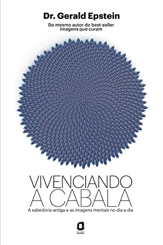 Livro PDF Vivenciando a cabala: A sabedoria antiga e as imagens mentais no dia a dia