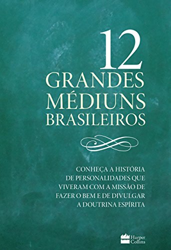 Capa do livro: 12 grandes médiuns brasileiros - Ler Online pdf