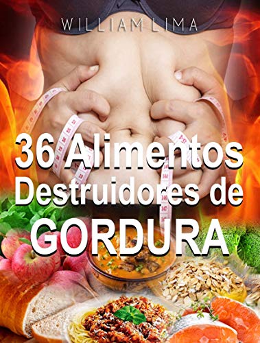 Capa do livro: 36 Alimentos Destruidores de Gordura: O SEGREDO do Emagrecimento Natural - Ler Online pdf
