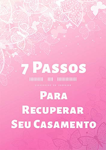 Livro PDF 7 passos para recuperar seu casamento