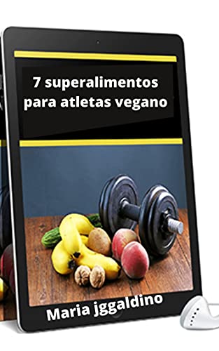 Livro PDF 7 superalimentos para atletas vegano: dieta vegetariana