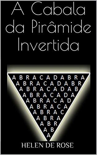 Capa do livro: A Cabala da Pirâmide Invertida: Abracadabra - Ler Online pdf