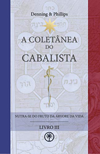 Livro PDF A COLETÂNEA DO CABALISTA (Nutra-se do Fruto da Árvore da Vida Livro 3)