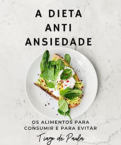 Capa do livro: A dieta ANTI ANSIEDADE: Alimentos bons e ruins para tratar ansiedade - Ler Online pdf