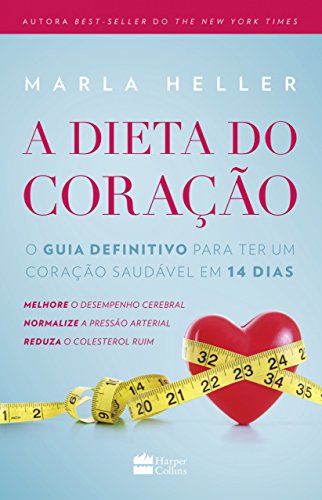 Capa do livro: A dieta do coração: O guia definitivo para ter um coração saudável em 14 dias - Ler Online pdf