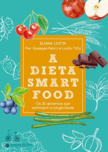 Livro PDF: A dieta smartfood: Os 30 alimentos que estimulam a longevidade