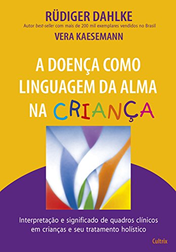 Capa do livro: A Doença como Linguagem da Alma na Criança - Ler Online pdf