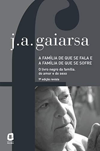 Livro PDF A família de que se fala e a família de que se sofre: O livro negro da família, do amor e do sexo