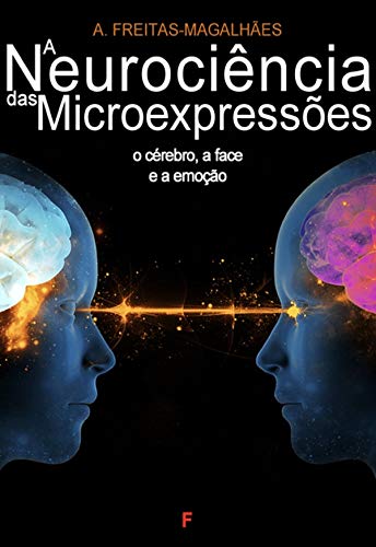 Capa do livro: A Neurociência das Microexpressões – O Cérebro, a Face e a Emoção - Ler Online pdf