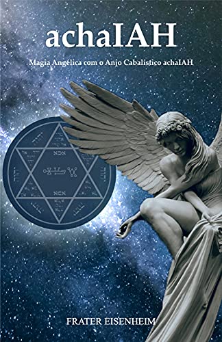 Livro PDF achaIAH: Magia Angélica com o Anjo Cabalístico achaIAH