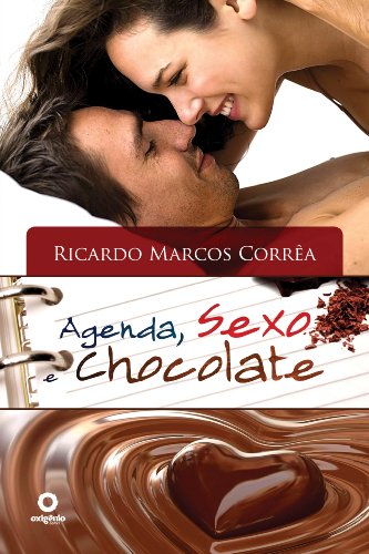 Capa do livro: Agenda, Sexo e Chocolate: Organize Sua Vida Para Desfrutar O Sexo Santo, Erótico E Com Amor. - Ler Online pdf
