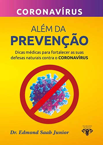 Livro PDF: Além da prevenção: Dicas médicas para fortalecer as suas defesas naturais contra o CORONAVÍRUS
