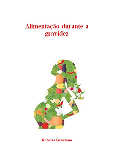 Capa do livro: Alimentação Durante A Gravidez: Mini Guia Da Saúde – Nutrição Durante A Gravidez (Book Links: Amazon) - Ler Online pdf