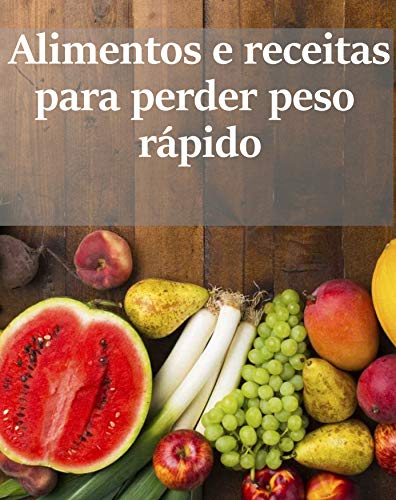 Capa do livro: Alimentos e receitas para perder peso rápido - Ler Online pdf