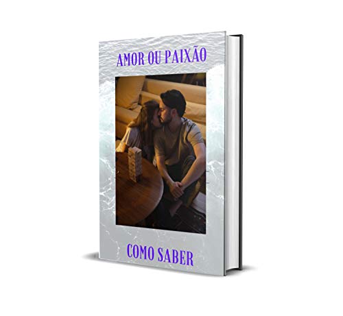 Capa do livro: Amor ou Paixão como Saber: Amor ou Paixão - Ler Online pdf