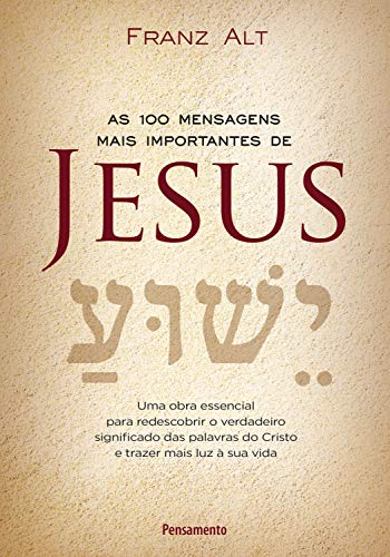 Capa do livro: As 100 Mensagens Mais Importantes De Jesus - Ler Online pdf