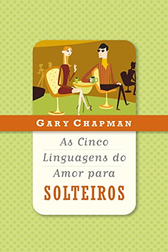 Capa do livro: As cinco linguagens do amor para solteiros - Ler Online pdf