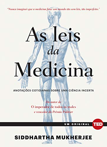 Capa do livro: As leis da medicina: Anotações cotidianas sobre uma ciência incerta (Ted Books) - Ler Online pdf