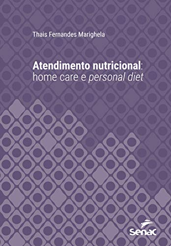 Capa do livro: Atendimento nutricional: home care e personal diet (Série Universitária) - Ler Online pdf