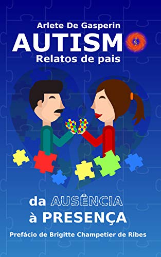 Capa do livro: Autismo : Relatos de Pais, Da Ausência à Presença - Ler Online pdf