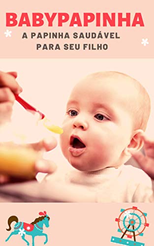 Livro PDF Babypapinhas: Papinhas saudáveis para seus filhos!