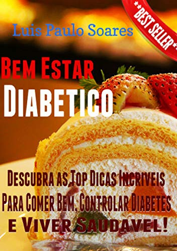 Capa do livro: Bem Estar Diabético (Diabetes Mellitus Livro 7) - Ler Online pdf