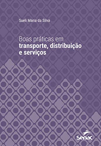 Capa do livro: Boas práticas em transporte, distribuição e serviços (Série Universitária) - Ler Online pdf