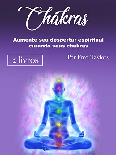 Livro PDF Chakras: Aumente seu despertar espiritual curando seus chakras