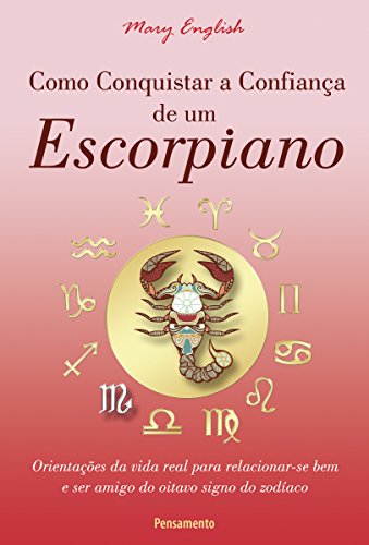 Capa do livro: Como Conquistar a Confiança de um Escorpiano (Astrologia) - Ler Online pdf